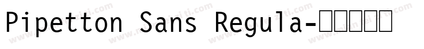 Pipetton Sans Regula字体转换